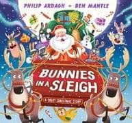 Bunnies in a Sleigh: A Crazy Christmas Story!