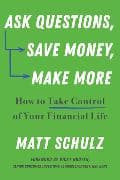 Ask Questions, Save Money, Make More