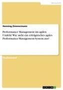 Performance Management im agilen Umfeld. Wie sieht ein erfolgreiches agiles Performance-Management-System aus?
