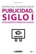 Publicidad, siglo I : un recorrido a través de las ideas