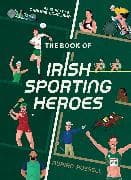 The Book of Irish Sporting Heroes