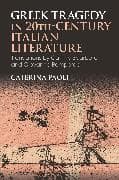 Greek Tragedy in 20th-Century Italian Literature