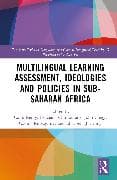 Multilingual Learning: Assessment, Ideologies and Policies in Sub-Saharan Africa