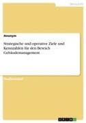 Strategische und operative Ziele und Kennzahlen für den Bereich Gebäudemanagement