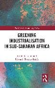 Greening Industrialization in Sub-Saharan Africa