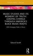 Music Studies and Its Moment of Truth: Leading Change through America's Black Music Roots