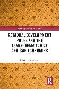 Regional Development Poles and the Transformation of African Economies