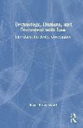 Technology, Humans, and Discontent with Law