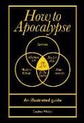 How to Apocalypse