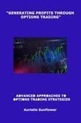 "GENERATING PROFITS THROUGH OPTIONS TRADING"