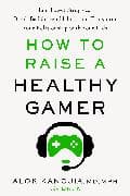 How to Raise a Healthy Gamer