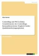 Controlling und PDCA-Zyklus. Grundelemente des Controllings, Kennzahlensysteme, Vergleich beider Qualitätssicherungsoptionen