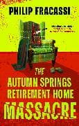 The Autumn Springs Retirement Home Massacre