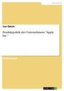 Produktpolitik des Unternehmens "Apple Inc."