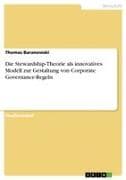 Die Stewardship-Theorie als innovatives Modell zur Gestaltung von Corporate Governance-Regeln