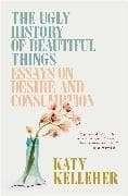 The Ugly History of Beautiful Things