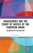 Headscarves and the Court of Justice of the European Union