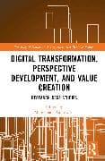 Digital Transformation, Perspective Development, and Value Creation