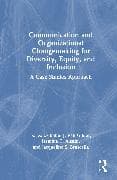 Communication and Organizational Changemaking for Diversity, Equity, and Inclusion