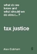 What Do We Know and What Should We Do About Tax Justice?