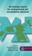 Envisioning Futures for Environmental and Sustainability Education