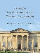 Swansea’s Royal Institution and Wales’s First Museum