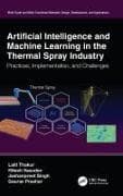 Artificial Intelligence and Machine Learning in the Thermal Spray Industry