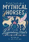 The Little Encyclopedia of Mythical Horses