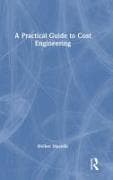 A Practical Guide to Cost Engineering