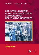 Industrial Hygiene in the Pharmaceutical and Consumer Healthcare Industries