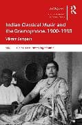 Indian Classical Music and the Gramophone, 1900–1930