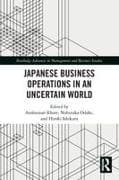 Japanese Business Operations in an Uncertain World