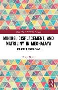 Mining, Displacement, and Matriliny in Meghalaya