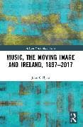 Music, the Moving Image and Ireland, 1897–2017