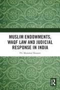 Muslim Endowments, Waqf Law and Judicial Response in India