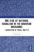 The Rise of National Socialism in the Bavarian Highlands