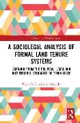 A Sociolegal Analysis of Formal Land Tenure Systems