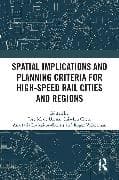 Spatial Implications and Planning Criteria for High-Speed Rail Cities and Regions