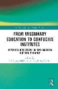 From Missionary Education to Confucius Institutes