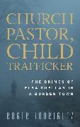 Church Pastor, Child Trafficker