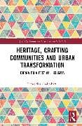 Heritage, Crafting Communities and Urban Transformation