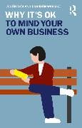 Why It's OK to Mind Your Own Business