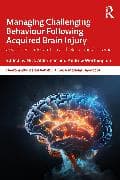 Managing Challenging Behaviour Following Acquired Brain Injury