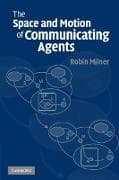 The Space and Motion of Communicating Agents