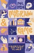 Misfortune and Fame