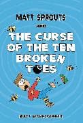 Matt Sprouts and the Curse of the Ten Broken Toes: Volume 1