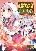 Chronicles of an Aristocrat Reborn in Another World (Manga) Vol. 9