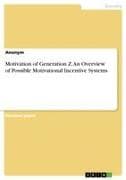 Motivation of Generation Z. An Overview of Possible Motivational Incentive Systems