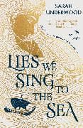 Lies We Sing to the Sea
