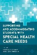 Supporting and Accommodating Students with Special Health Care Needs